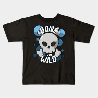 Bone to be wild (blue bubbles) Kids T-Shirt